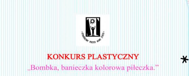 Konkurs "Bombka, banieczka kolorowa piłeczka"